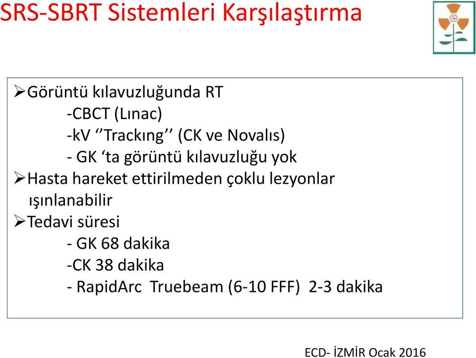 Hasta hareket ettirilmeden çoklu lezyonlar ışınlanabilir Tedavi