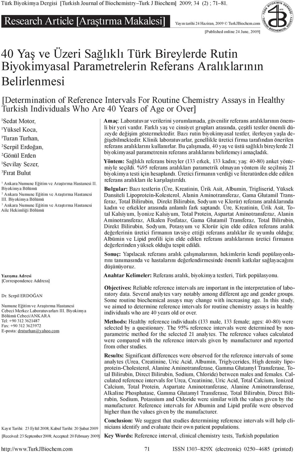 Chemistry Assays in Healthy Turkish Individuals Who Are 40 Years of Age or Over] Sedat Motor, Yüksel Koca, Turan Turhan, Serpil Erdoğan, Gönül Erden Sevilay Sezer, 3 Fırat Bulut Ankara Numune Eğitim