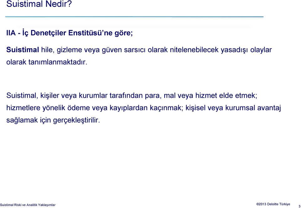 nitelenebilecek yasadışı olaylar olarak tanımlanmaktadır.