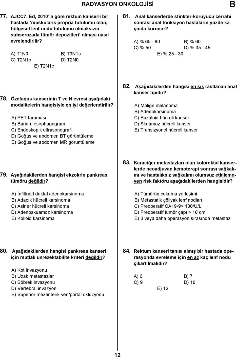 Özefagus kanserinin T ve N evresi aşağıdaki modalitelerin hangisiyle en iyi değerlendirilir?