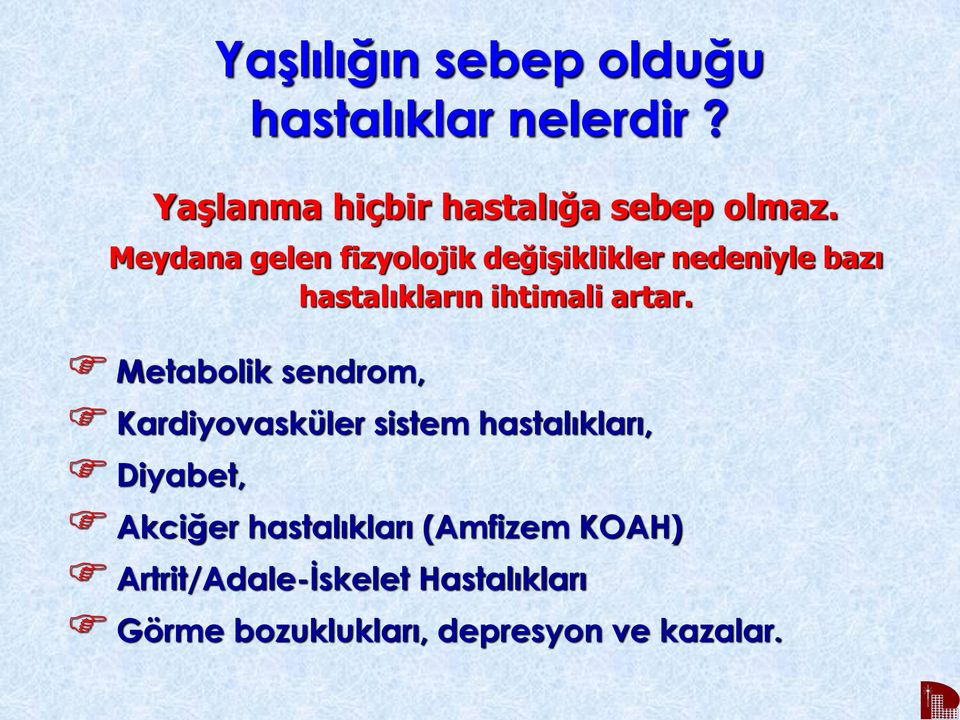 Metabolik sendrom, Kardiyovasküler sistem hastalıkları, Diyabet, Akciğer hastalıkları