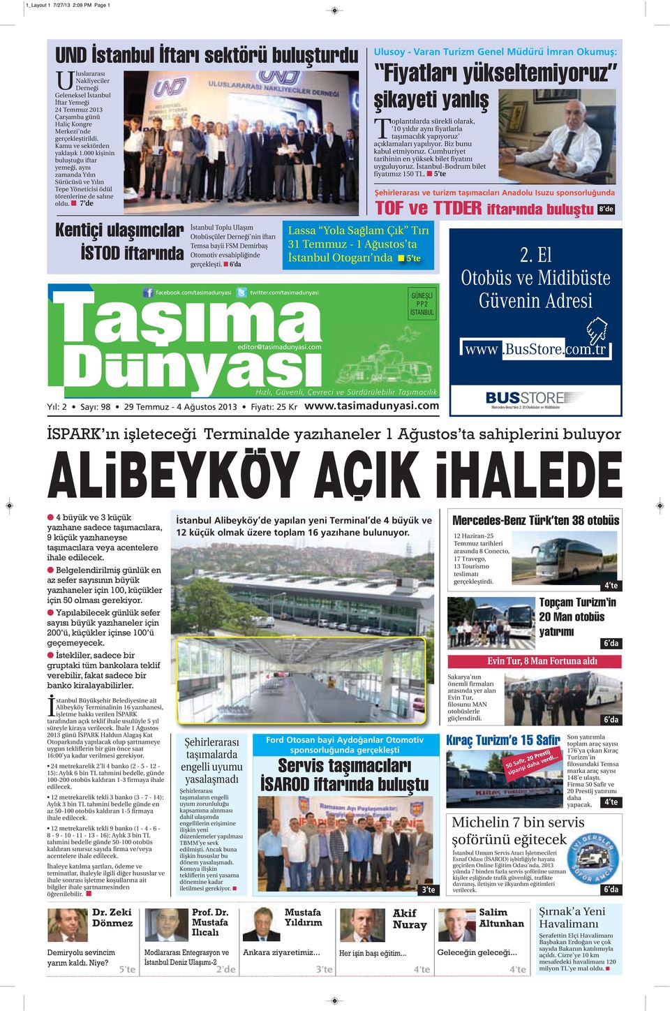 7 de Kentiçi ulaşımcılar İSTOD iftarında İstanbul Toplu Ulaşım Otobüsçüler Derneği nin iftarı Temsa bayii FSM Demirbaş Otomotiv evsahipliğinde gerçekleşti.