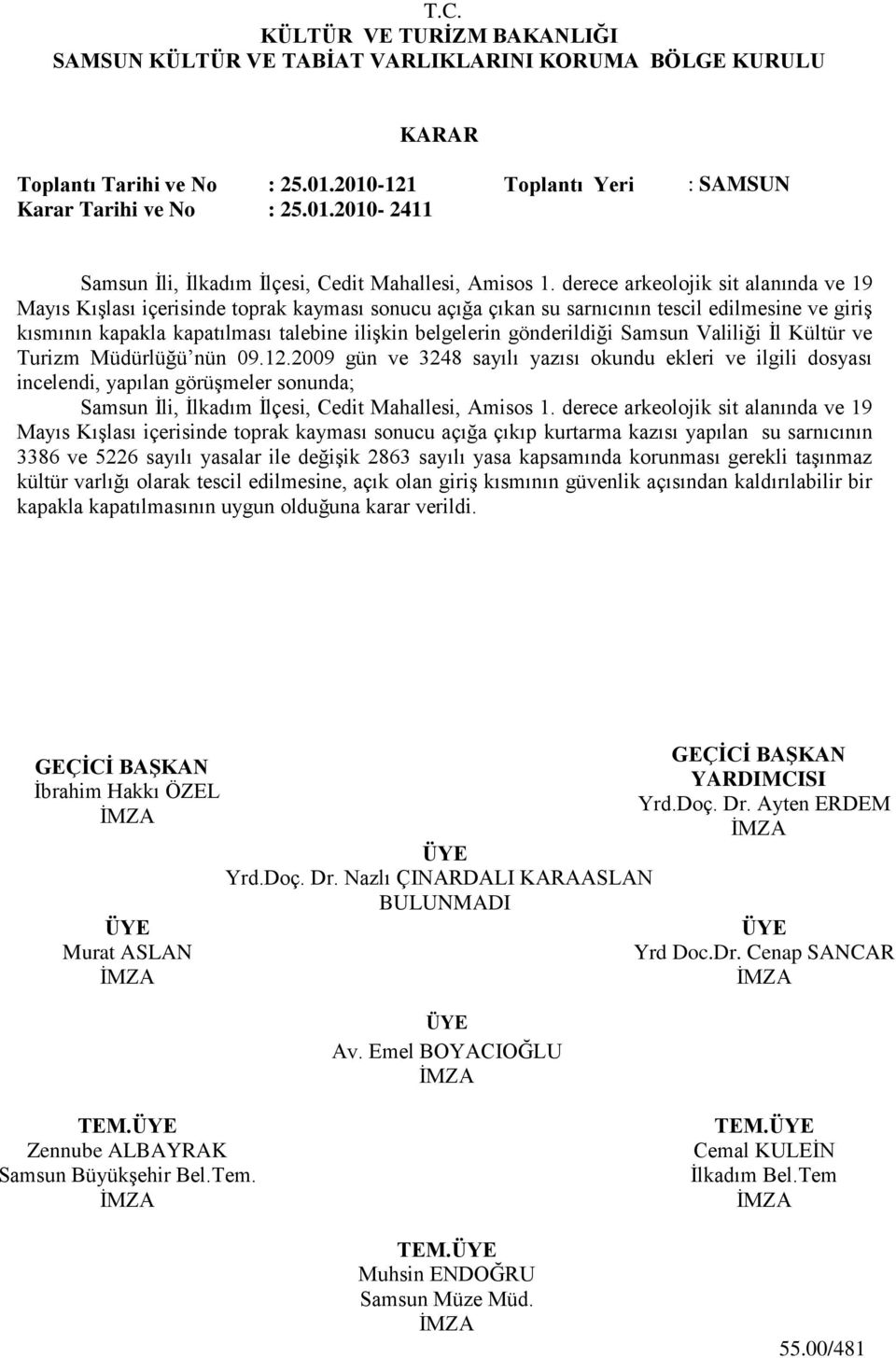 gönderildiği Samsun Valiliği Ġl Kültür ve Turizm Müdürlüğü nün 09.12.