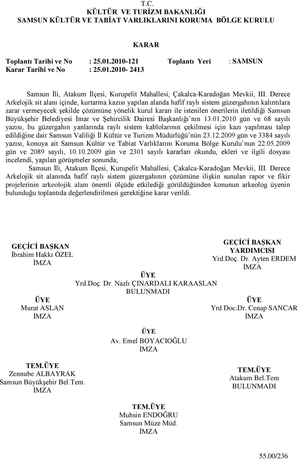 iletildiği Samsun BüyükĢehir Belediyesi Ġmar ve ġehircilik Dairesi BaĢkanlığı nın 13.01.