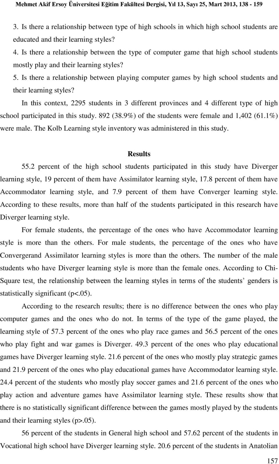 Is there a relationship between playing computer games by high school students and their learning styles?