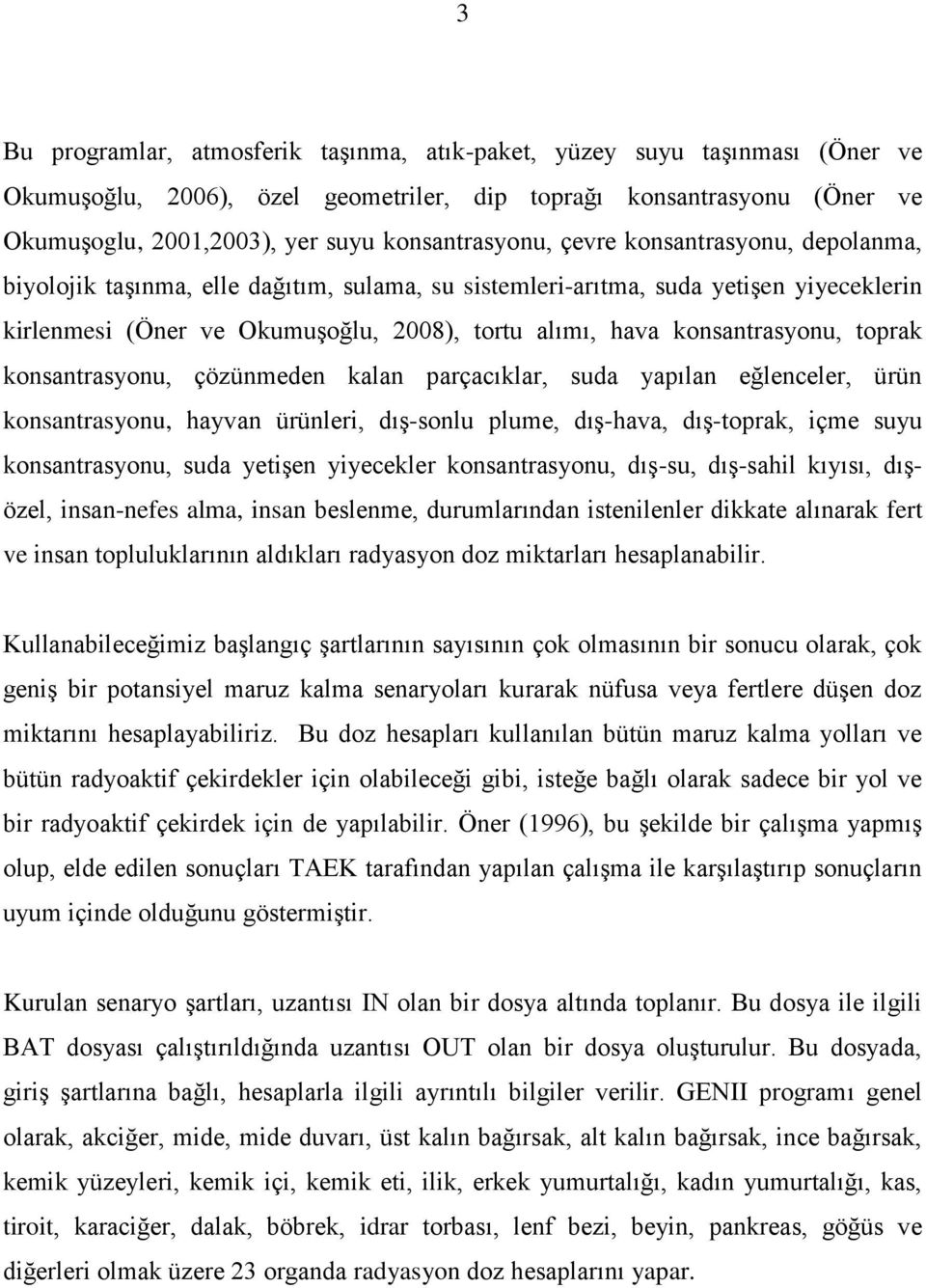 konsantrasyonu, toprak konsantrasyonu, çözünmeden kalan parçacıklar, suda yapılan eğlenceler, ürün konsantrasyonu, hayvan ürünleri, dış-sonlu plume, dış-hava, dış-toprak, içme suyu konsantrasyonu,