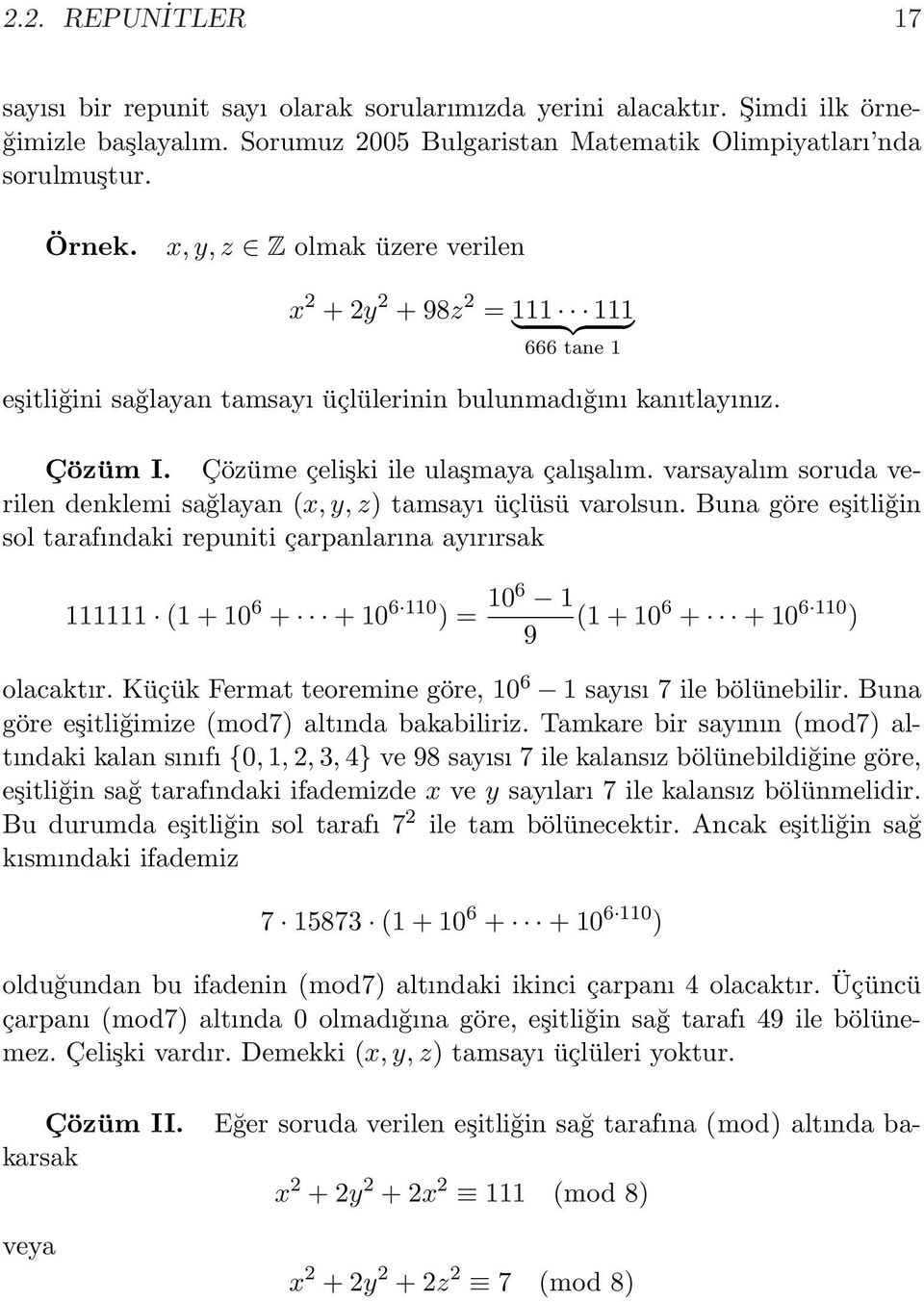 varsayalım soruda verilen denklemi sağlayan (x, y, z) tamsayı üçlüsü varolsun.