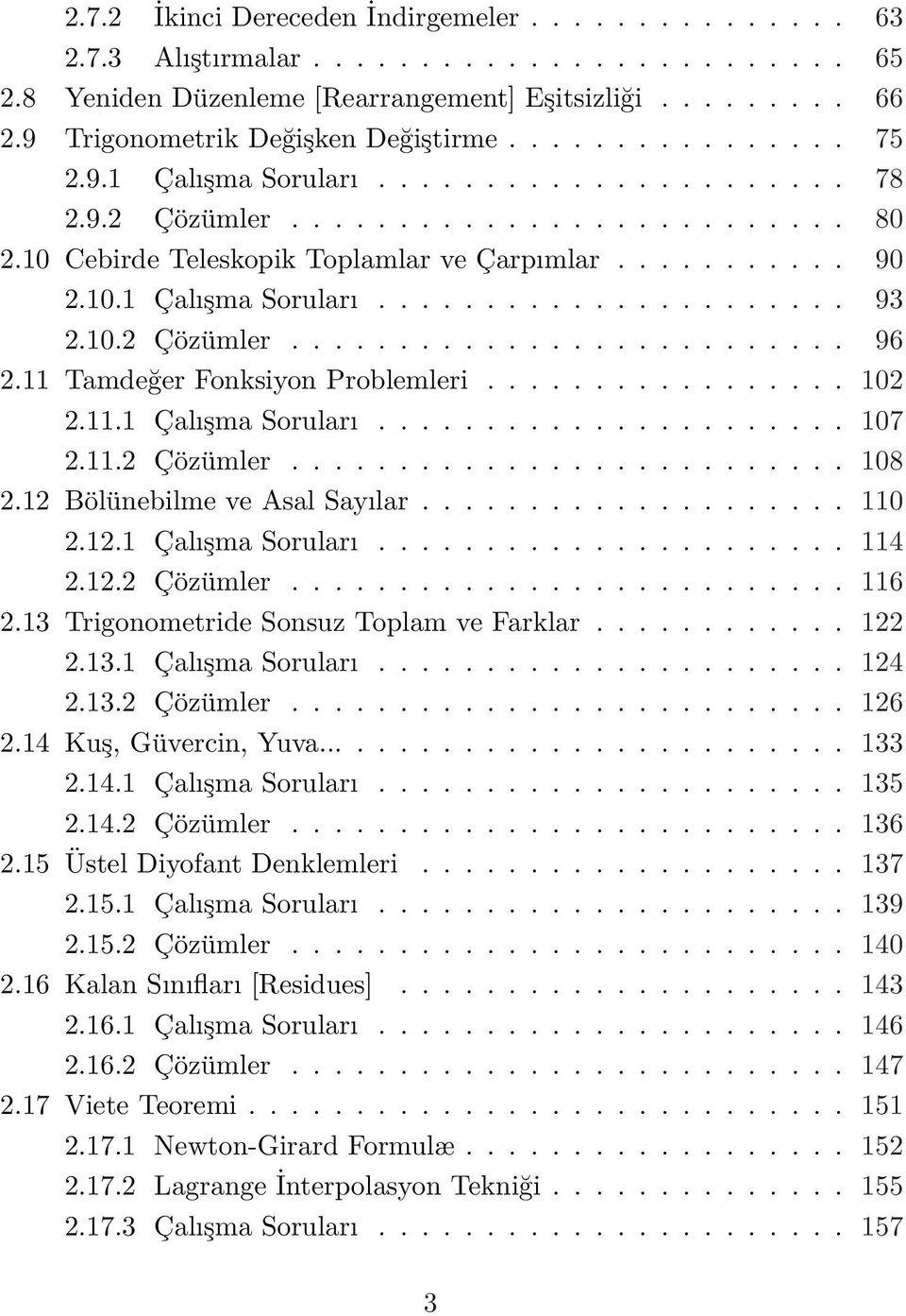 10.1 Çalışma Soruları...................... 93.10. Çözümler.......................... 96.11 Tamdeğer Fonks ıyon Problemler ı................. 10.11.1 Çalışma Soruları...................... 107.11. Çözümler.......................... 108.