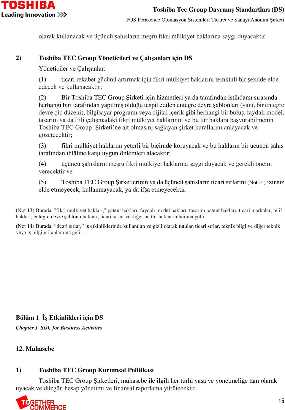 sırasında herhangi biri tarafından yapılmış olduğu tespit edilen entegre devre şablonları (yani, bir entegre devre çip düzeni), bilgisayar programı veya dijital içerik gibi herhangi bir buluş,