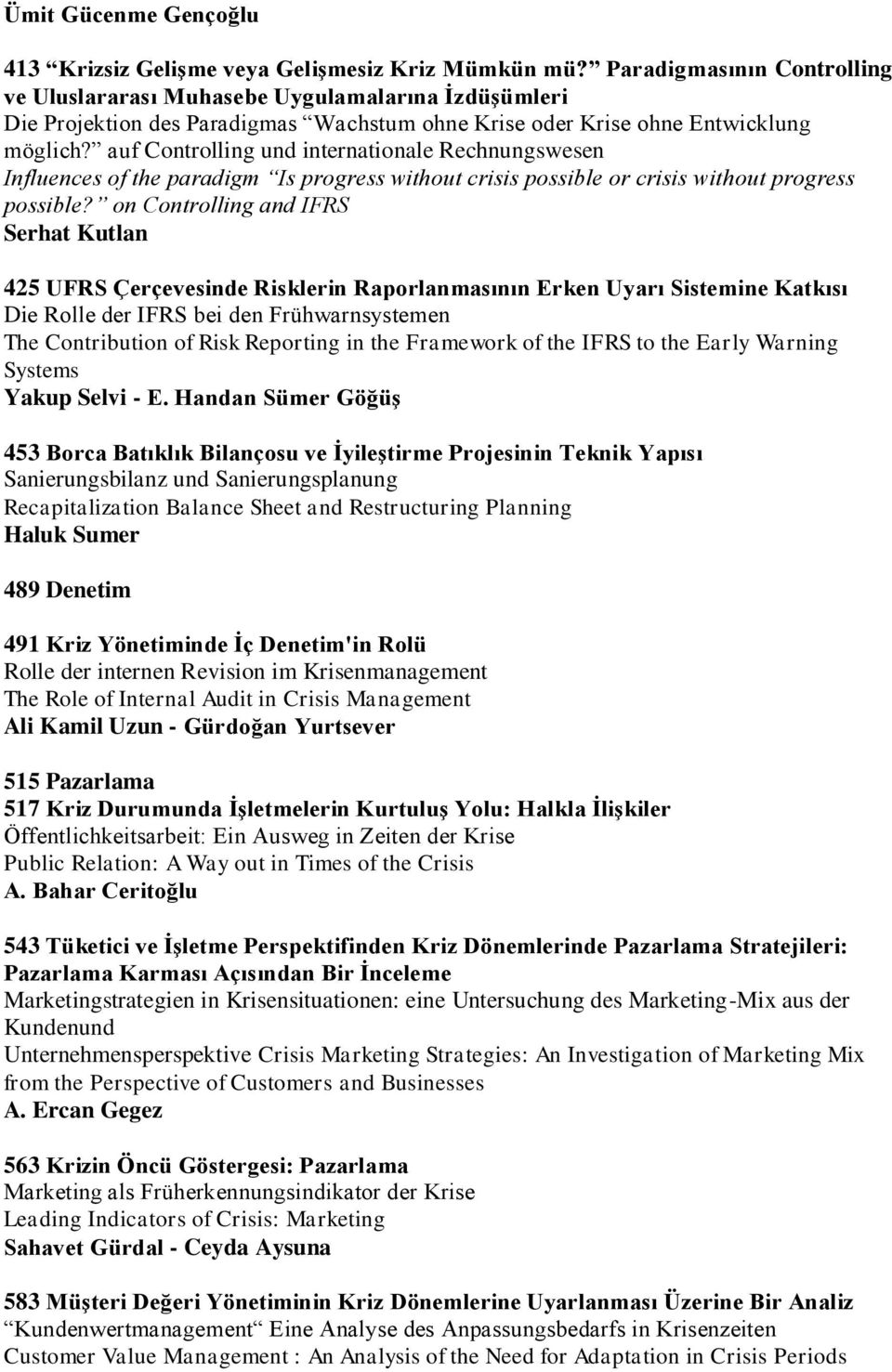 auf Controlling und internationale Rechnungswesen Influences of the paradigm Is progress without crisis possible or crisis without progress possible?