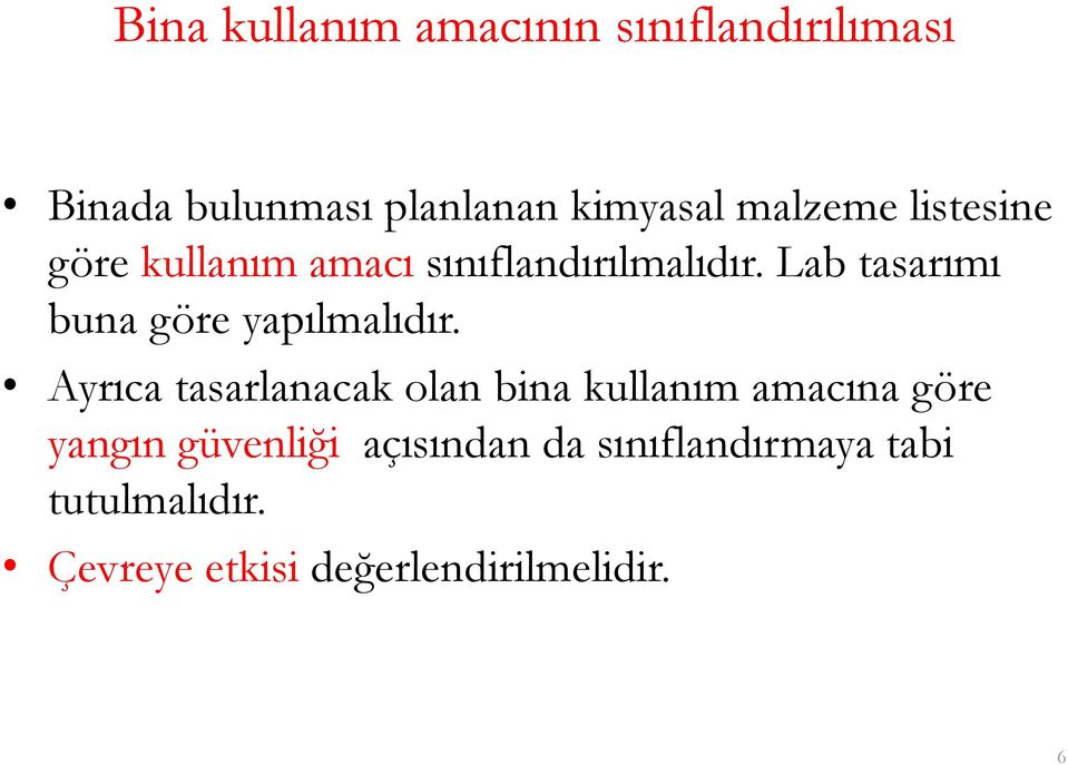 Lab tasarımı buna göre yapılmalıdır.