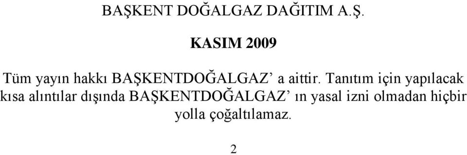 Tanıtım için yapılacak kısa alıntılar dıģında