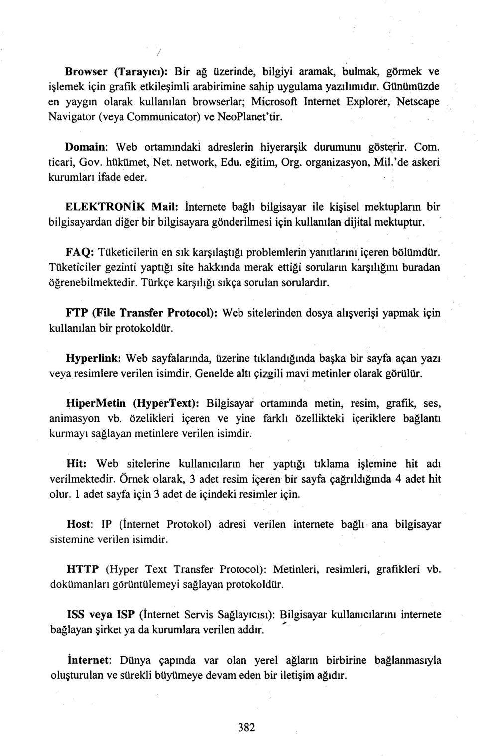 Com. ticari, Gov. hükümet, Net. network, Edu. egitim, Org. organizasyon, MiL.'de askeri kurumları ifade eder.