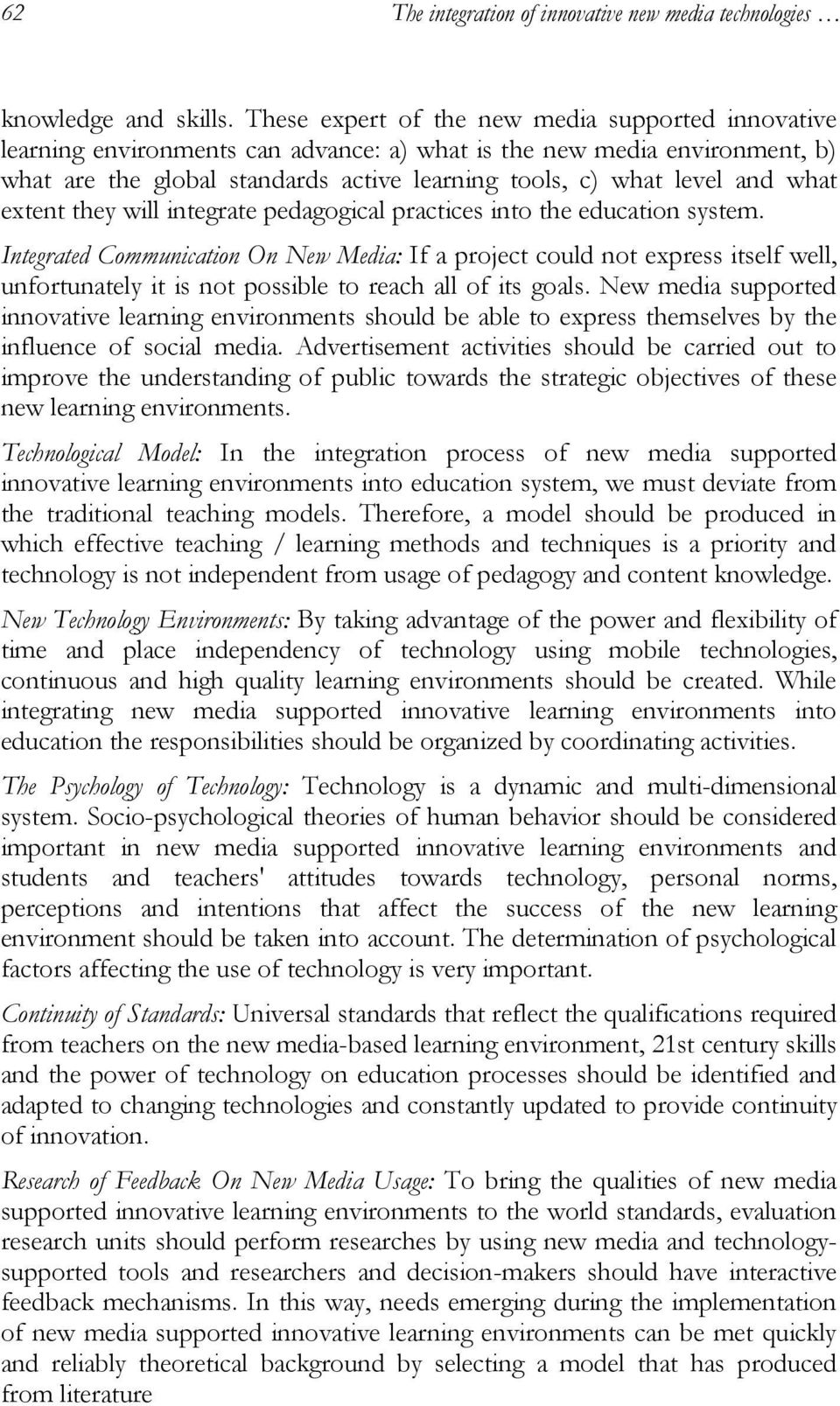 what extent they will integrate pedagogical practices into the education system.