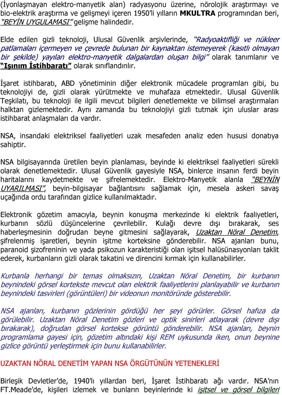 Elde edilen gizli teknoloji, Ulusal Güvenlik arşivlerinde, Radyoaktifliği ve nükleer patlamaları içermeyen ve çevrede bulunan bir kaynaktan istemeyerek (kasıtlı olmayan bir şekilde) yayılan