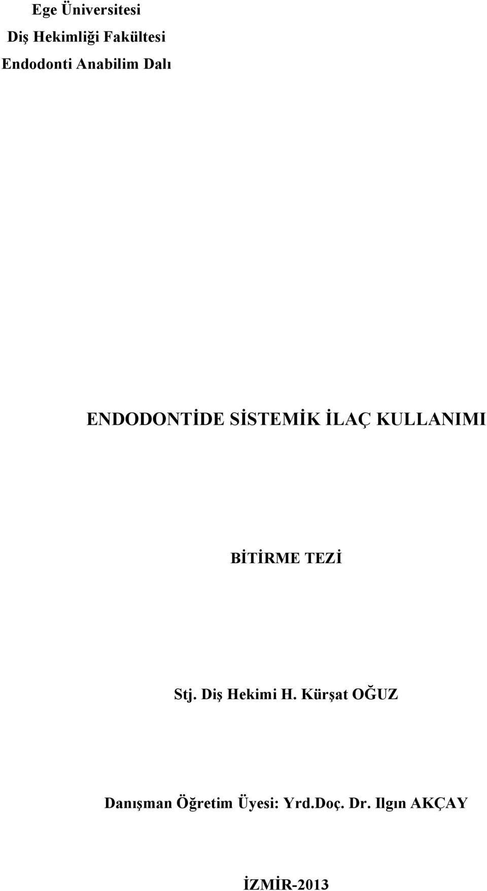 BİTİRME TEZİ Stj. Diş Hekimi H.