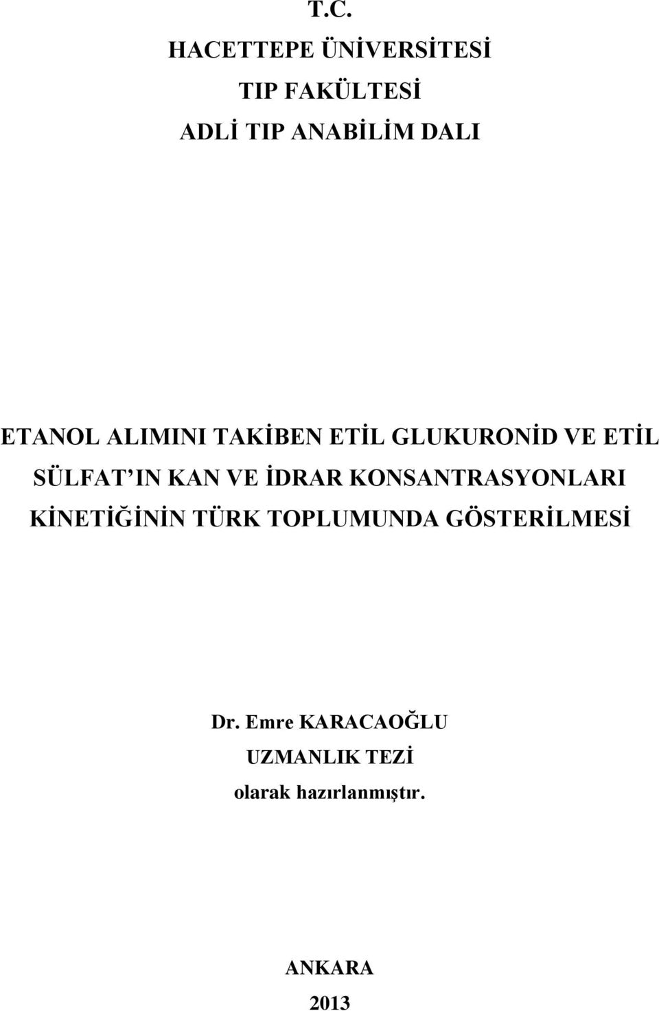 İDRAR KONSANTRASYONLARI KİNETİĞİNİN TÜRK TOPLUMUNDA GÖSTERİLMESİ