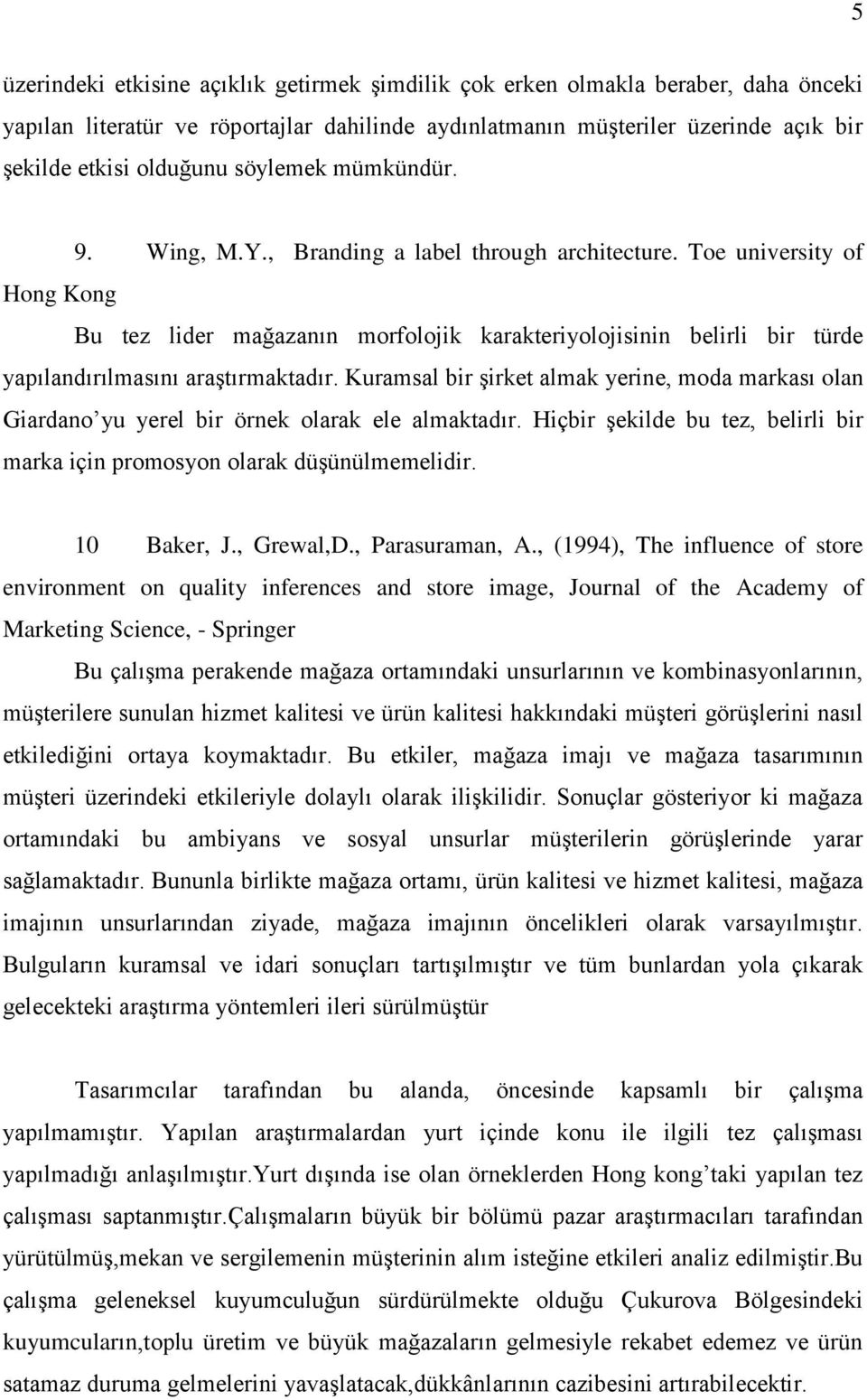 Toe university of Hong Kong Bu tez lider mağazanın morfolojik karakteriyolojisinin belirli bir türde yapılandırılmasını araģtırmaktadır.