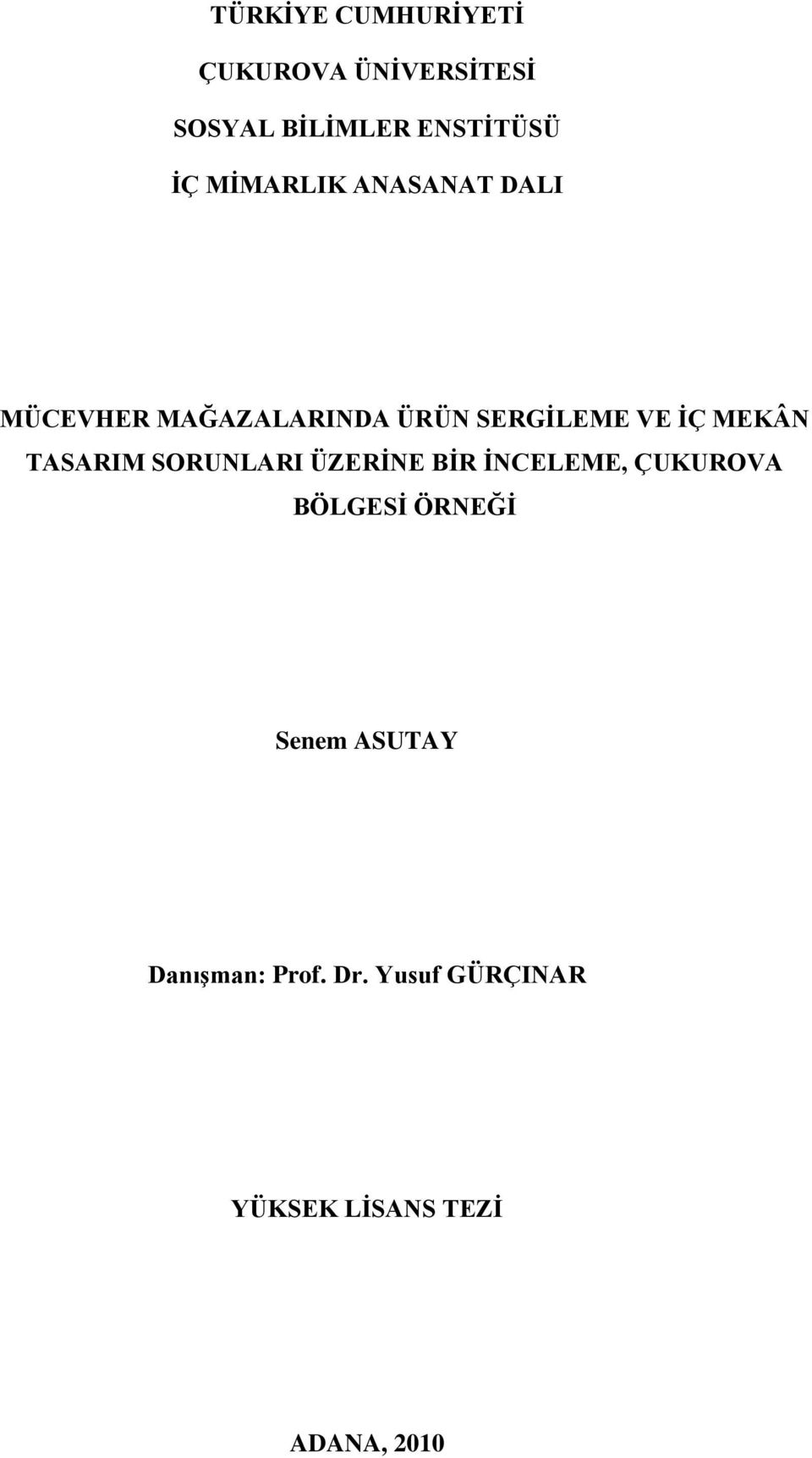 MEKÂN TASARIM SORUNLARI ÜZERĠNE BĠR ĠNCELEME, ÇUKUROVA BÖLGESĠ ÖRNEĞĠ