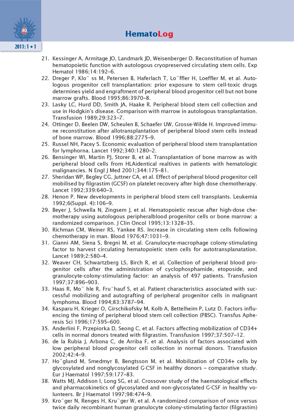 Autologous progenitor cell transplantation: prior exposure to stem cell-toxic drugs determines yield and engraftment of peripheral blood progenitor cell but not bone marrow grafts.