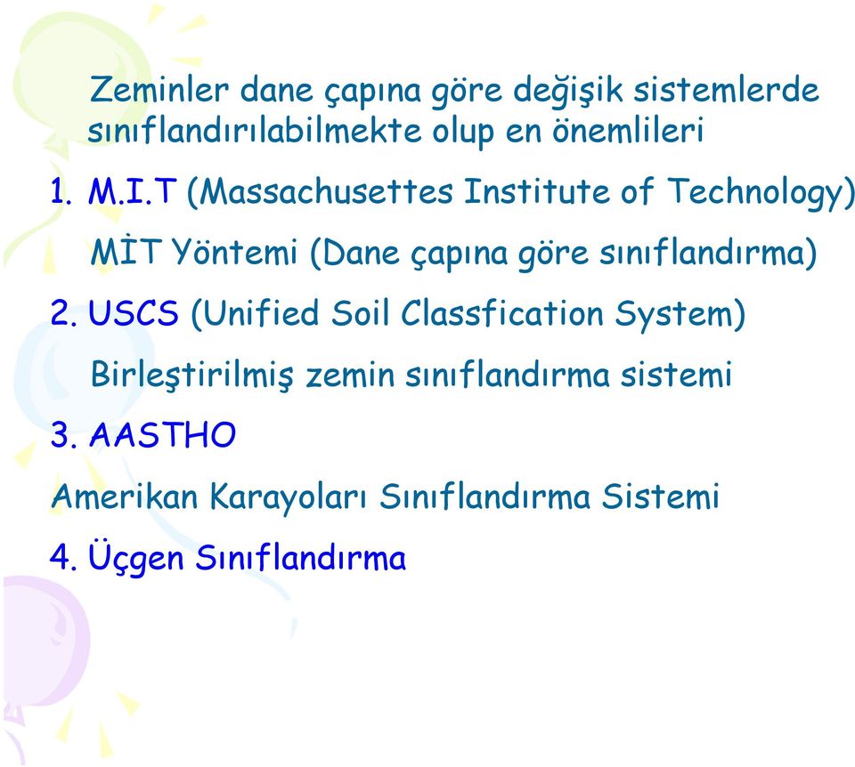 T (Massachusettes Institute of Technology) MİT Yöntemi (Dane çapına göre