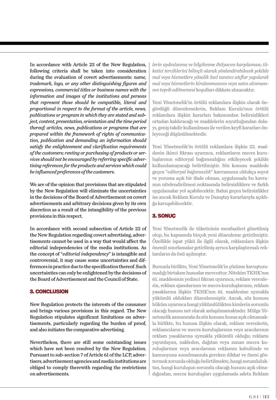 proportional in respect to the format of the article, news, publications or program in which they are stated and subject, content, presentation, orientation and the time period thereof; articles,