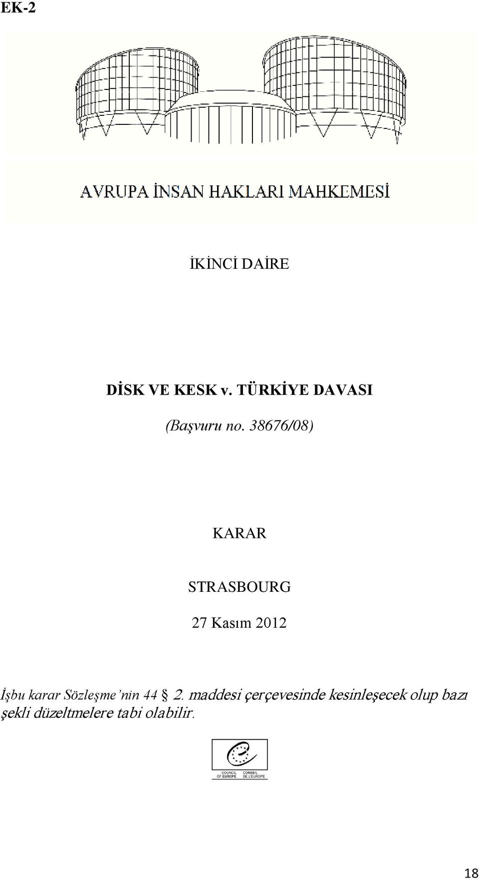 38676/08) KARAR STRASBOURG 27 Kasım 2012 İşbu karar