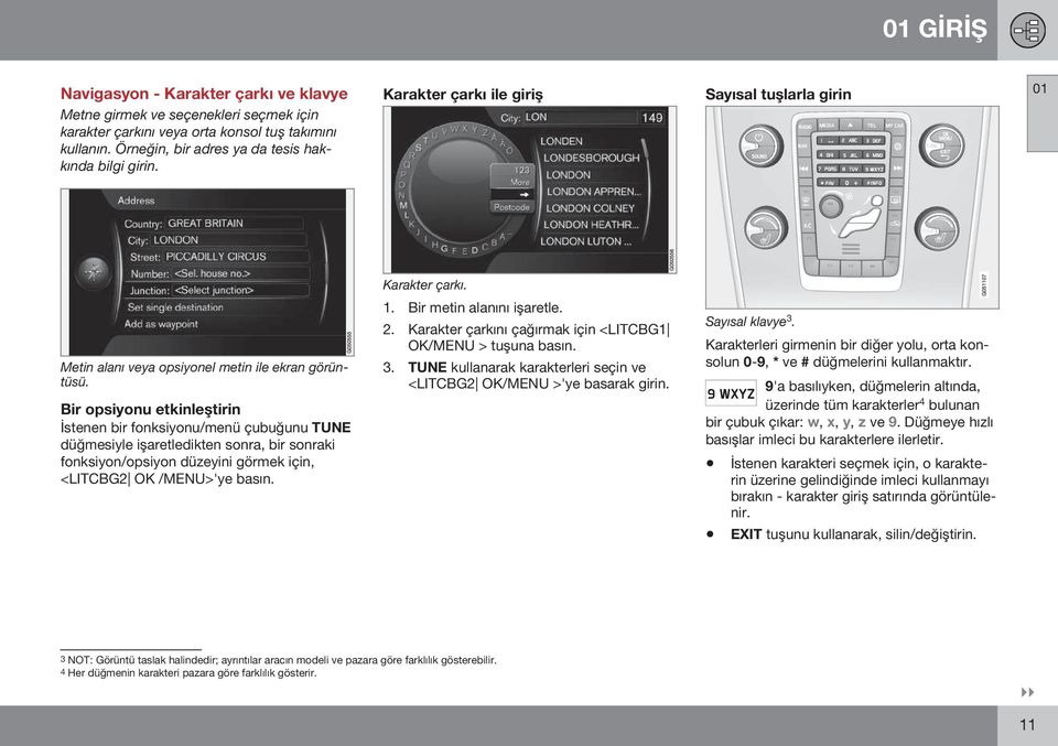 Bir opsiyonu etkinleştirin İstenen bir fonksiyonu/menü çubuğunu TUNE düğmesiyle işaretledikten sonra, bir sonraki fonksiyon/opsiyon düzeyini görmek için, <LITCBG2 OK /MENU>'ye basın. 1.