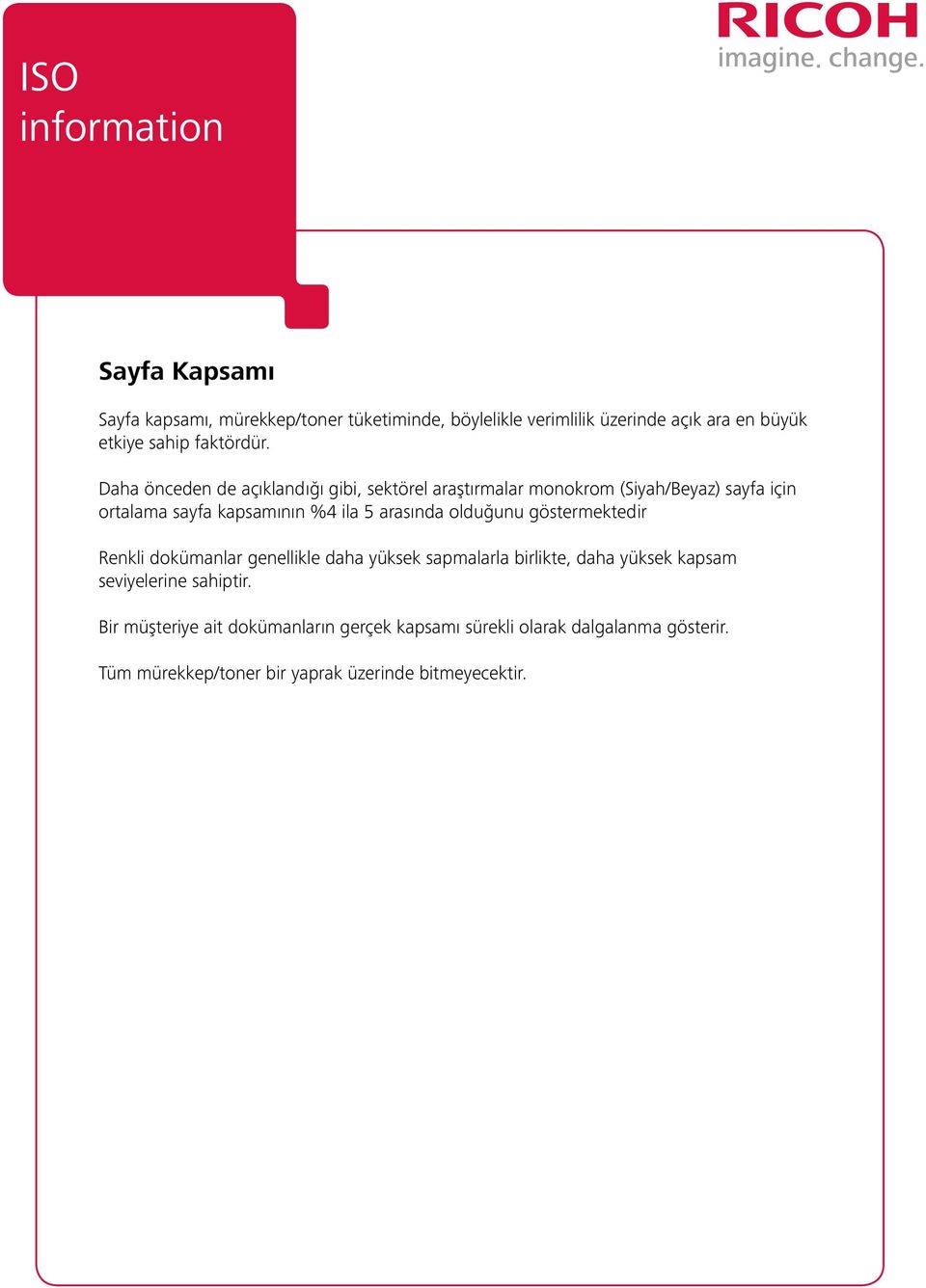 arasında olduğunu göstermektedir Renkli dokümanlar genellikle daha yüksek sapmalarla birlikte, daha yüksek kapsam seviyelerine