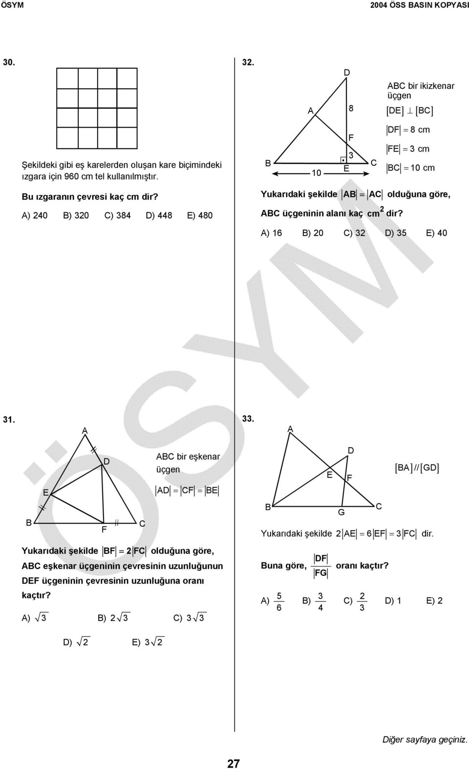 0 = 8 cm = cm = 0 cm u ızgaranın çevresi kaç cm dir?