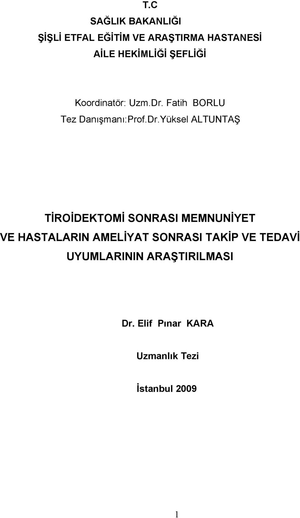 Fatih BORLU Tez Danışmanı:Prof.Dr.