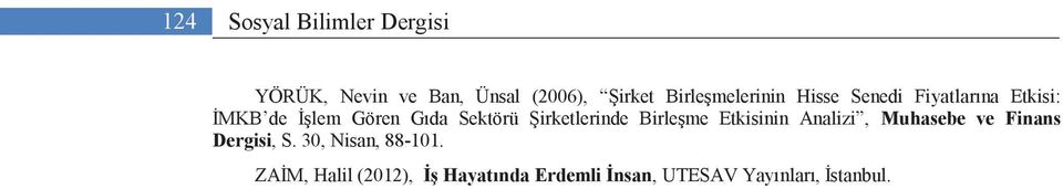 Sektörü Şirketlerinde Birleşme Etkisinin Analizi, Muhasebe ve Finans Dergisi, S.