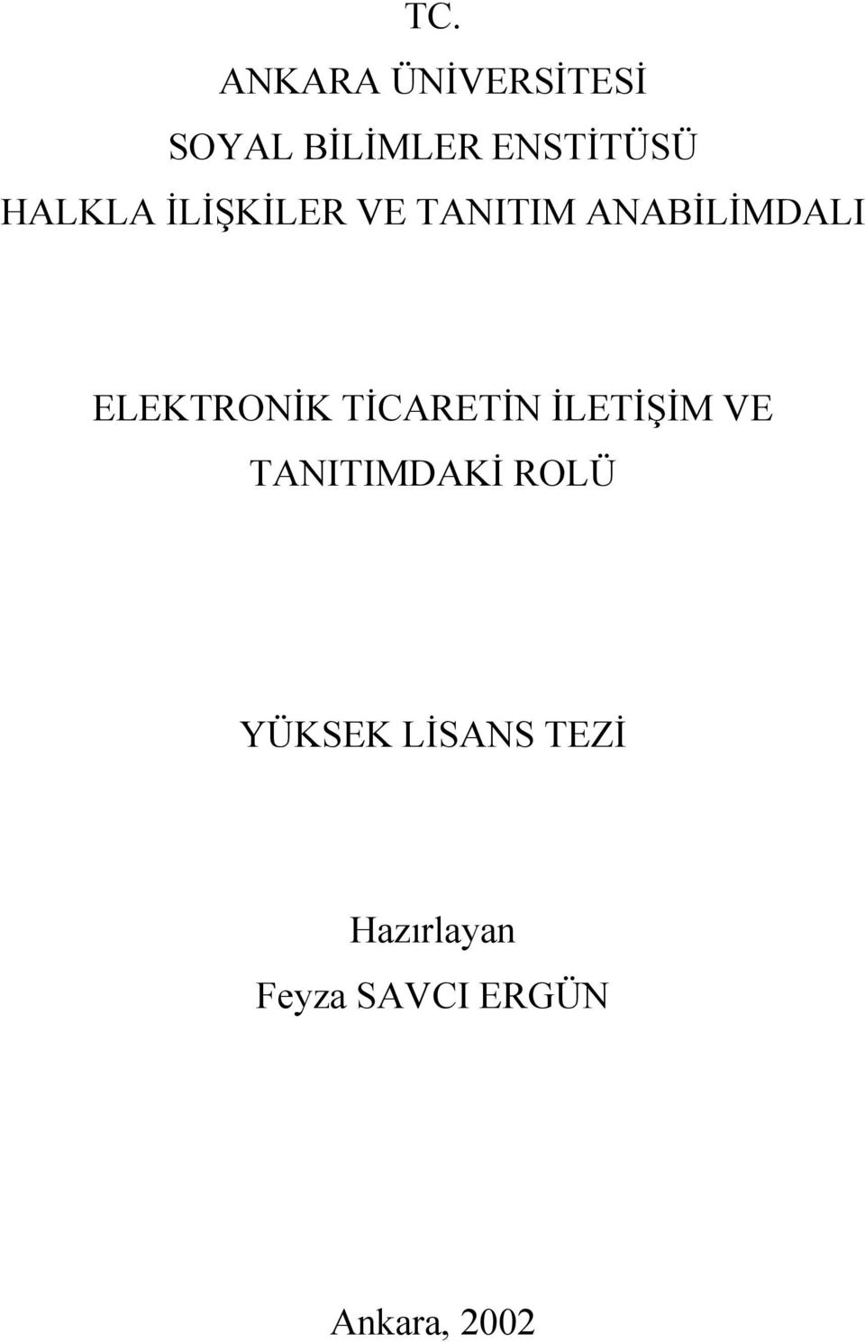 ELEKTRONİK TİCARETİN İLETİŞİM VE TANITIMDAKİ ROLÜ