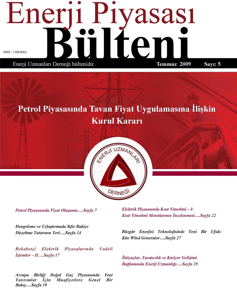 İncelenmesi.Sayfa 22 Petrol Piyasasında Fiyat Oluşumu.Sayfa 7 Dengeleme ve Uzlaştırmada Sıfır Bakiye Düzeltme Tutarının Yeri.