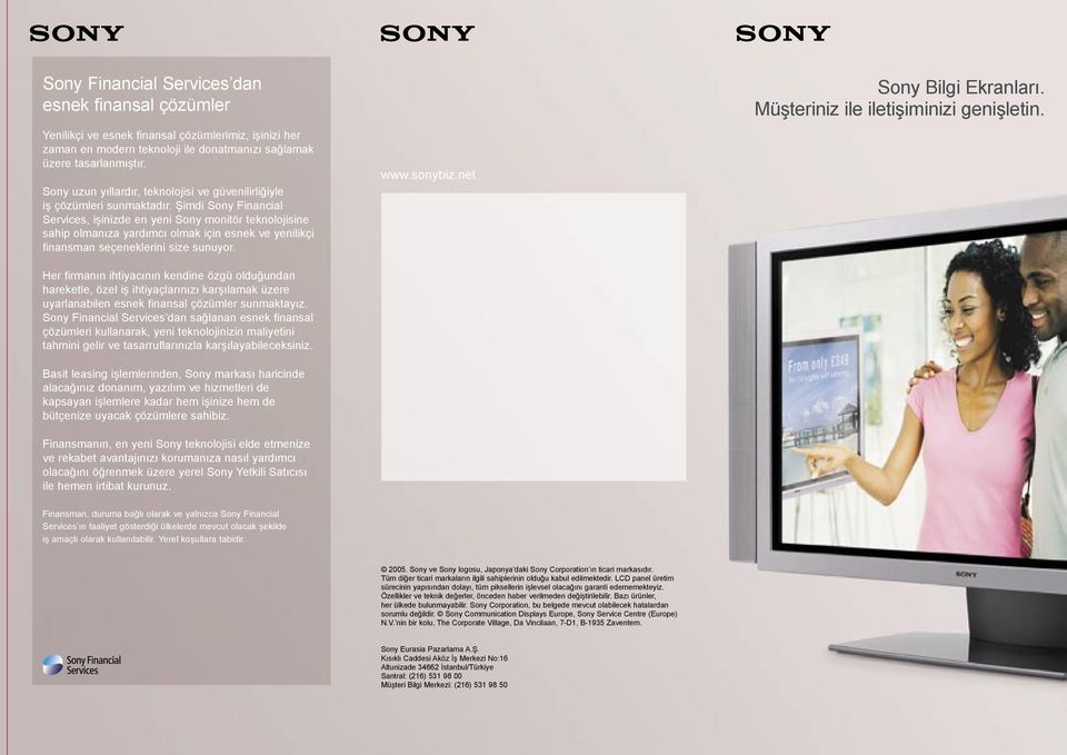 Şimdi Sony Financial Services, işinizde en yeni Sony monitör teknolojisine sahip olmanıza yardımcı olmak için esnek ve yenilikçi finansman seçeneklerini size sunuyor.