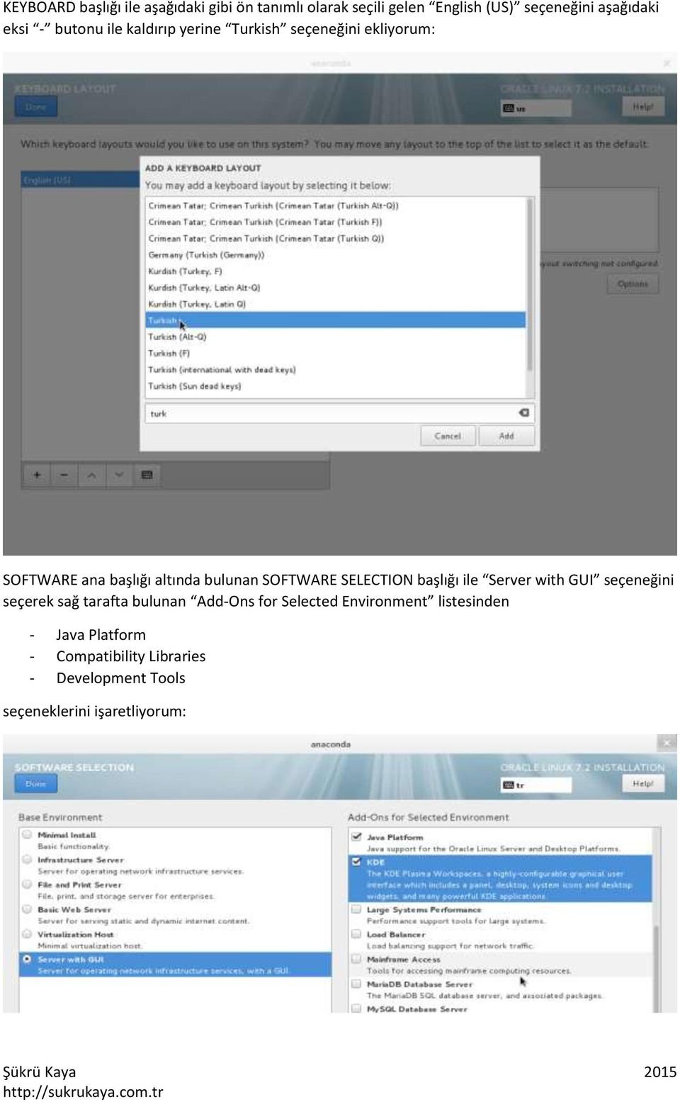 SELECTION başlığı ile Server with GUI seçeneğini seçerek sağ tarafta bulunan Add-Ons for Selected