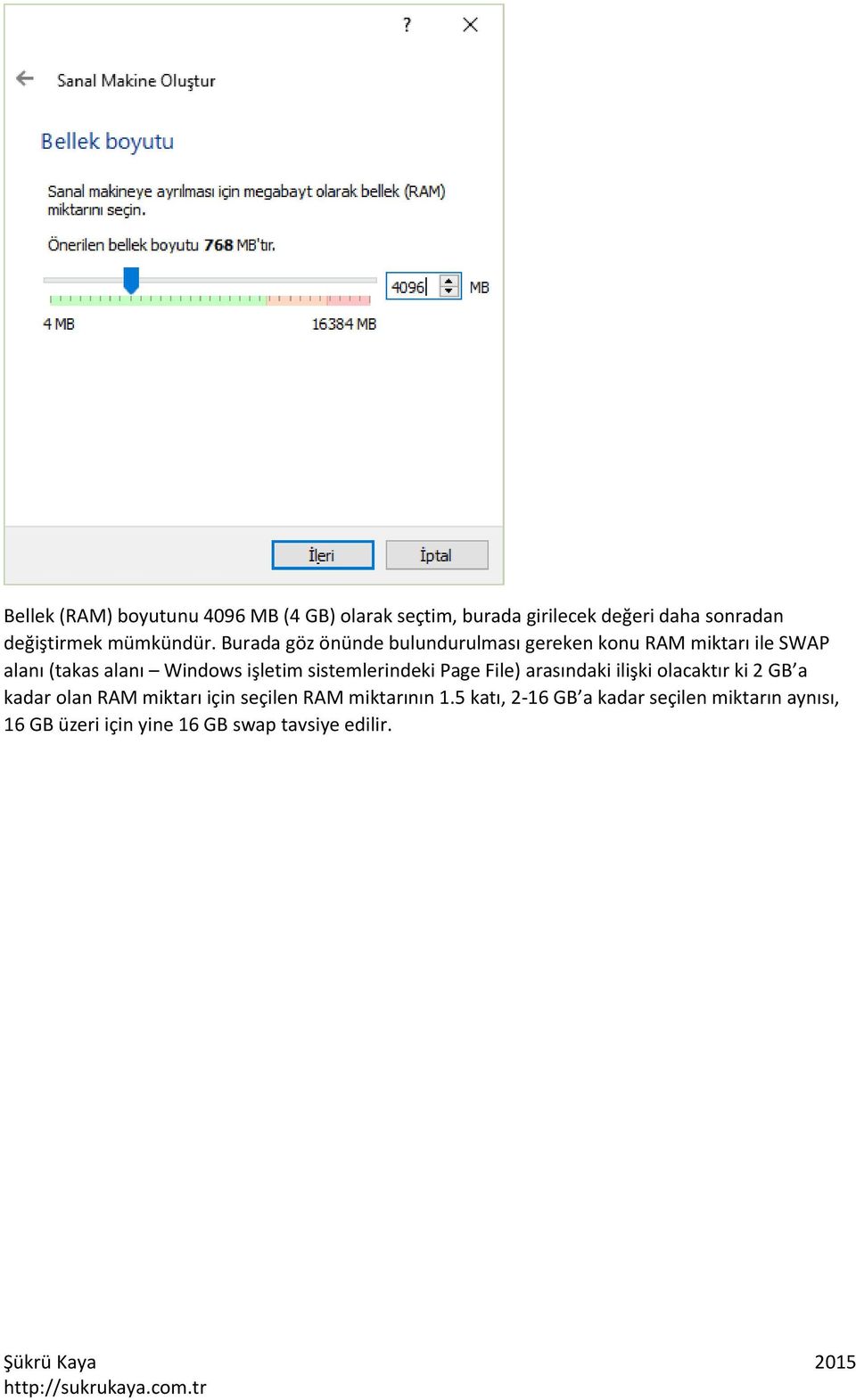 Burada göz önünde bulundurulması gereken konu RAM miktarı ile SWAP alanı (takas alanı Windows işletim