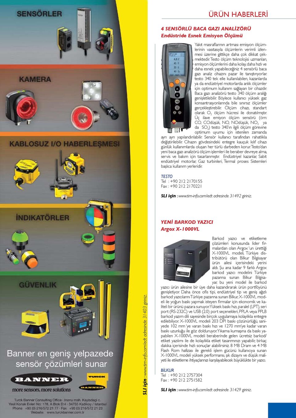 testo 340 tek elle kullanılabilen, kazanlarda ya da endüstriyel motorlarda anlık ölçümler için optimum kullanım sağlayan bir cihazdır. Baca gazı analizörü testo 340 ölçüm aralığı genişletilebilir.