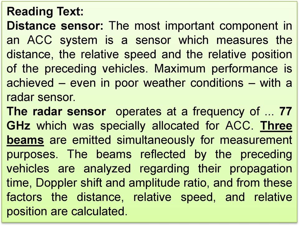 .. 77 GHz which was specially allocated for ACC. Three beams are emitted simultaneously for measurement purposes.