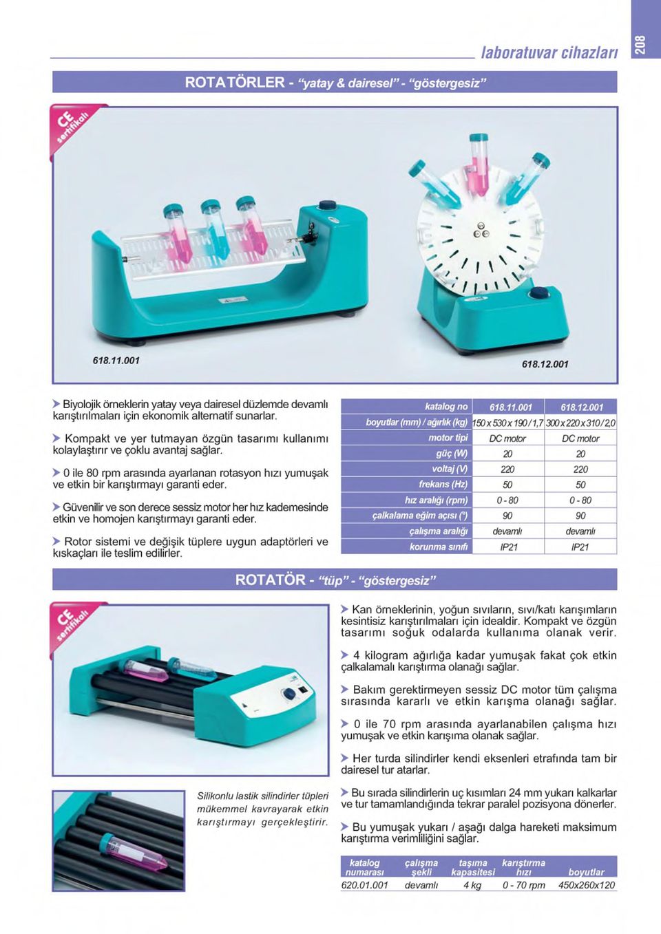 > Kompakt ve yer tutmayan özgün tasarımı kullanımı kolaylaştırır ve çoklu avantaj sağlar. > 0 ile 80 rpm arasında ayarlanan rotasyon hızı yumuşak ve etkin bir karıştırmayı garanti eder.