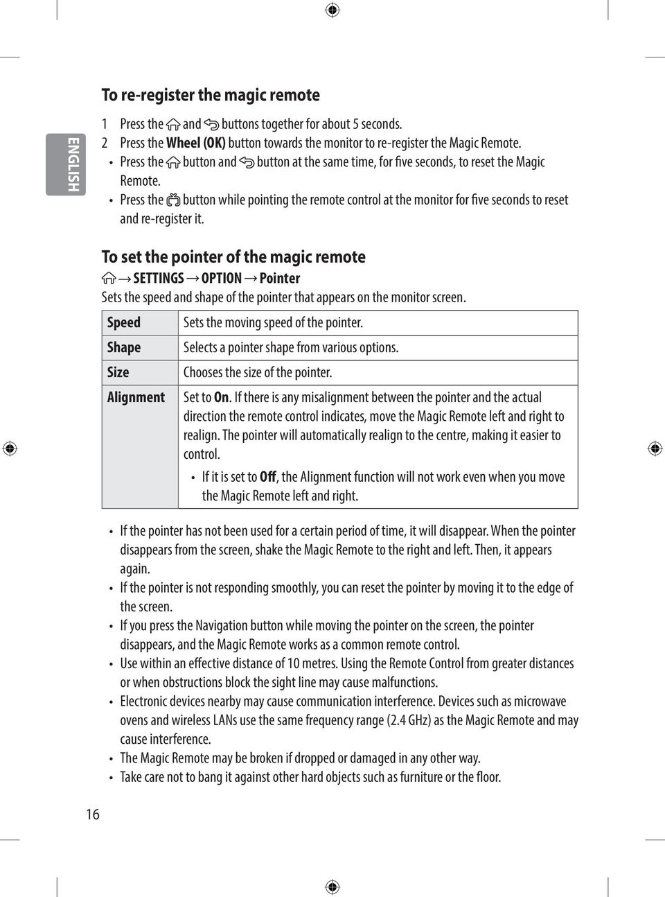 Press the button while pointing the remote control at the monitor for five seconds to reset and re-register it.