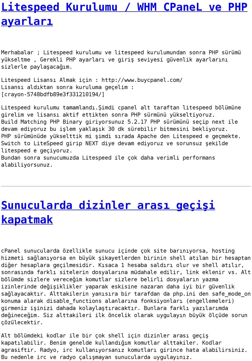 şimdi cpanel alt taraftan litespeed bölümüne girelim ve lisansı aktif ettikten sonra PHP sürmünü yükseltiyoruz. Build Matching PHP Binary giriyorsunuz 5.2.