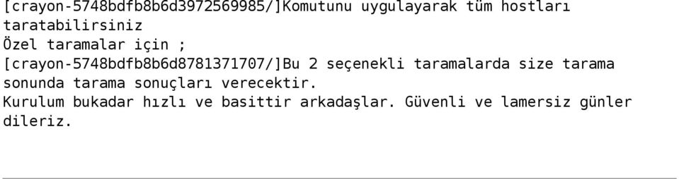 2 seçenekli taramalarda size tarama sonunda tarama sonuçları verecektir.