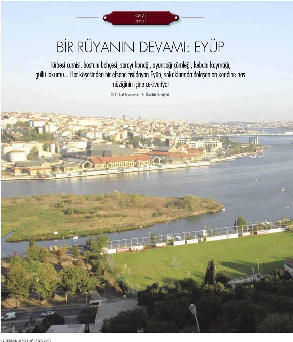 .. Her köşesinden bir efsane fısıldayan Eyüp, sokaklarında dolaşanları