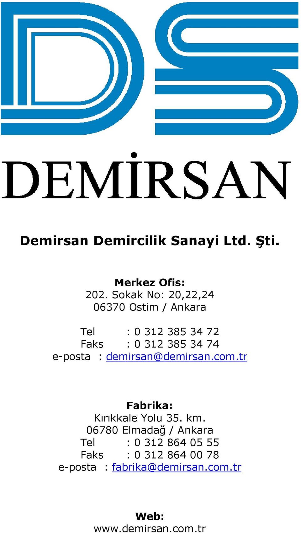 74 e-posta : demirsan@demirsan.com.tr Fabrika: Kırıkkale Yolu 35. km.