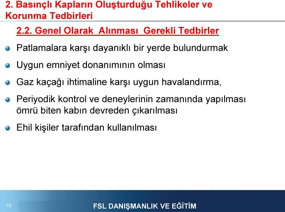 olması Gaz kaçağı ihtimaline karşı uygun havalandırma, Periyodik kontrol ve deneylerinin