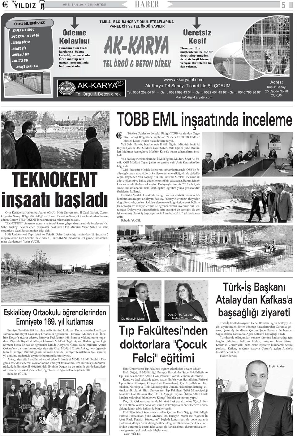 TARLA -BAÐ-BAHÇE VE OKUL ETRAFLARINA PANEL ÇÝT VE TEL ÖRGÜ YAPILIR AK-KARYA TEL ÖRGÜ & BETON DÝREK Ücretsiz Keþif Firmamýz tüm müþterilerimize hiç bir ücret talep etmeden ücretsiz keþif hizmeti