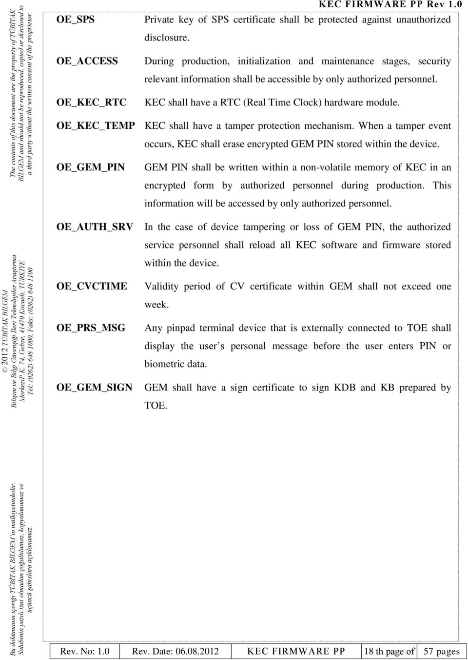 KEC shall have a RTC (Real Time Clock) hardware module. OE_KEC_TEMP KEC shall have a tamper protection mechanism.