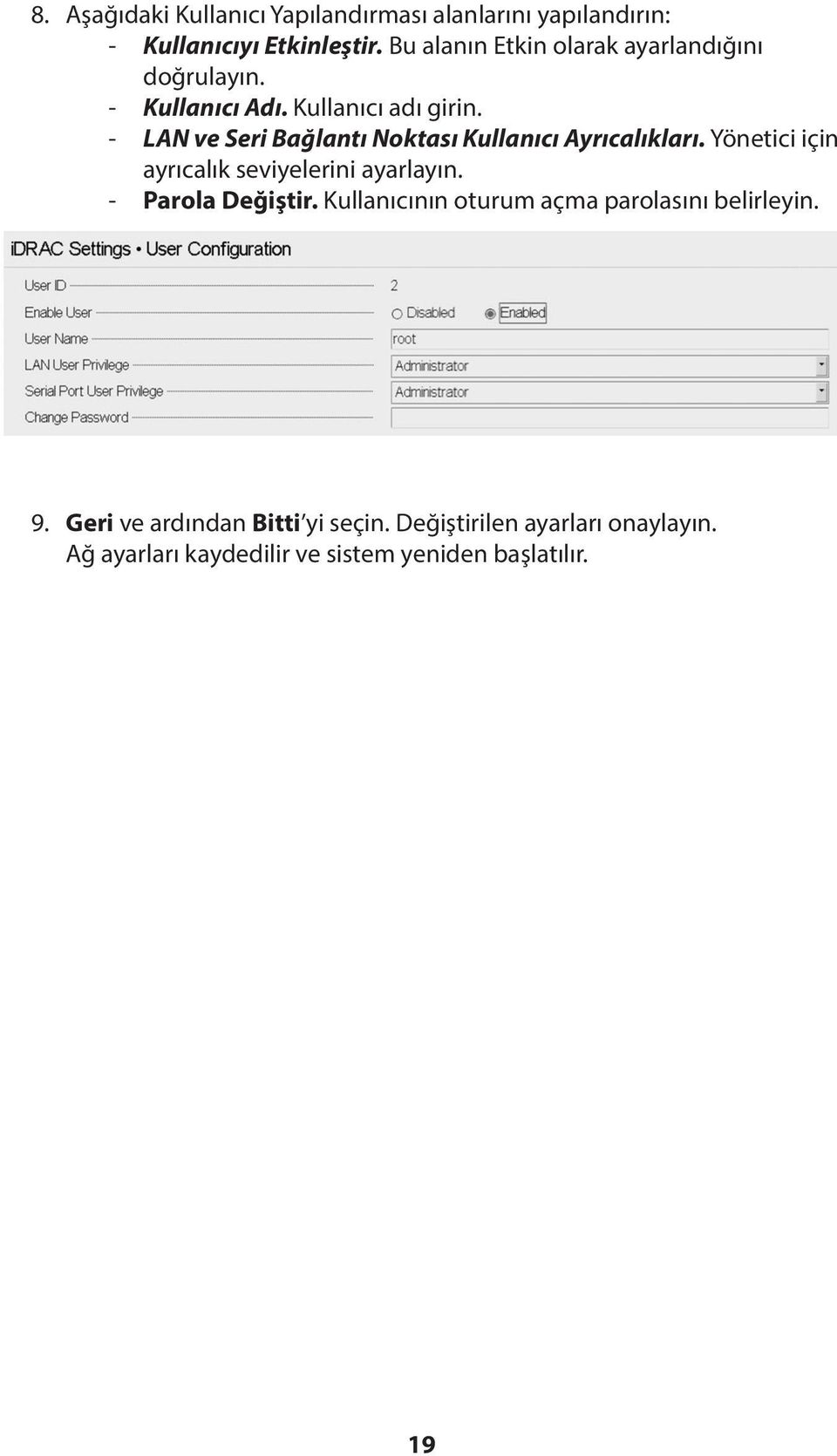 -- LAN ve Seri Bağlantı Noktası Kullanıcı Ayrıcalıkları. Yönetici için ayrıcalık seviyelerini ayarlayın.