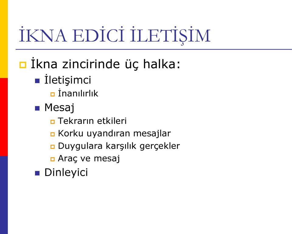 Tekrarın etkileri Korku uyandıran mesajlar